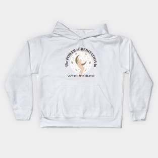 The Power of Meditation - Jewish Mysticism - Kids Hoodie